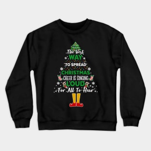 The best way to spread christmas Crewneck Sweatshirt